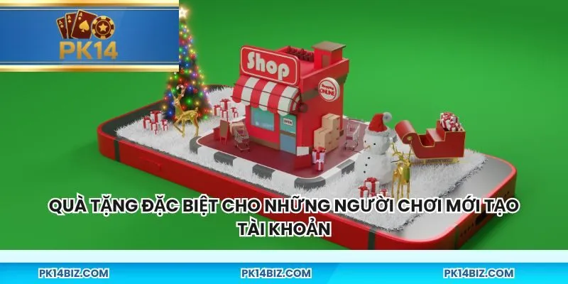 Quà tặng đặc biệt cho những người chơi mới tạo tài khoản