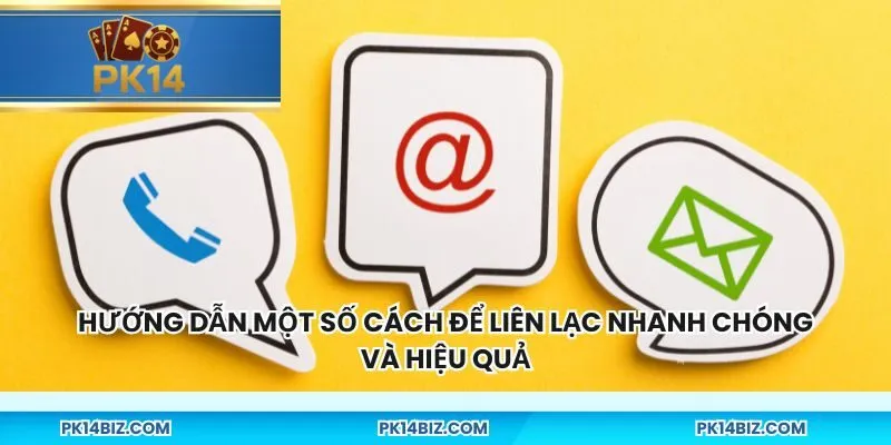 Hướng dẫn một số cách để liên lạc nhanh chóng và hiệu quả