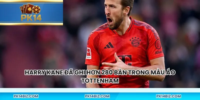 Harry Kane đã ghi hơn 280 bàn trong màu áo Tottenham